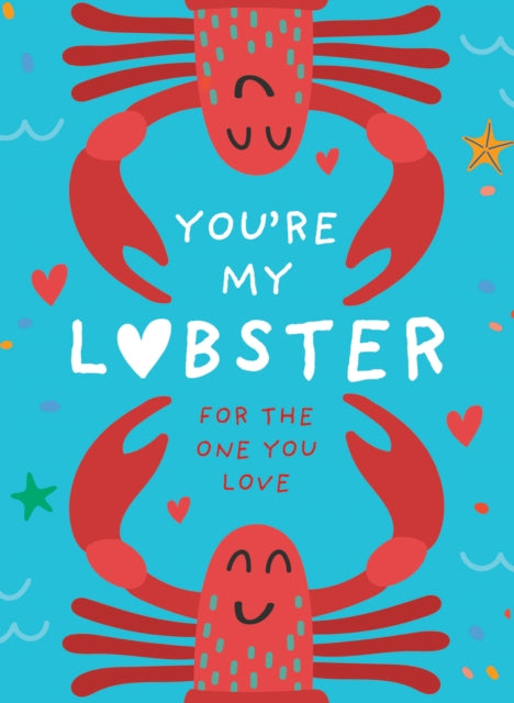 You’re My Lobster : A Gift for the One You Love - Book from The Bookhouse Broughty Ferry- Just £7.99! Shop now