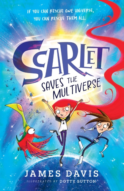 Scarlet Saves the Multiverse - Book from The Bookhouse Broughty Ferry- Just £7.99! Shop now