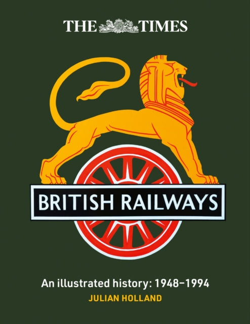 The Times British Railways : The Illustrated History of a National Institution - Book from The Bookhouse Broughty Ferry- Just £30! Shop now