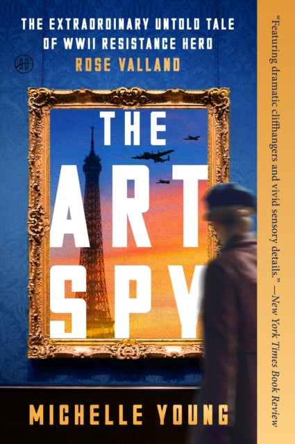 The Art Spy : The Extraordinary Untold Tale of WWII Resistance Hero Rose Valland - Book from The Bookhouse Broughty Ferry- Just £14.99! Shop now