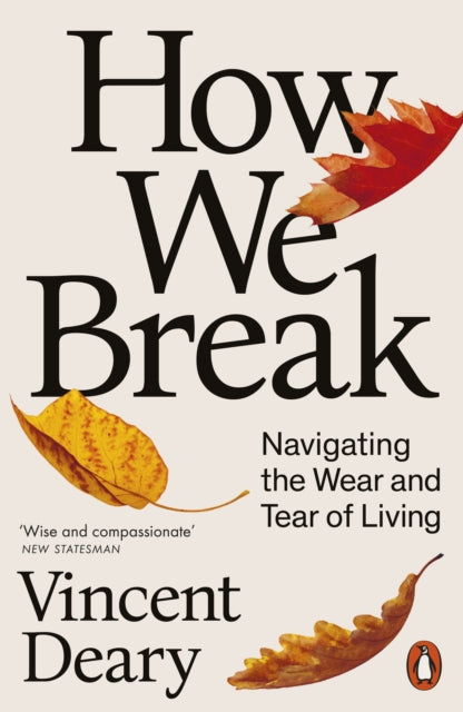 How We Break : Navigating the Wear and Tear of Living - Book from The Bookhouse Broughty Ferry- Just £10.99! Shop now