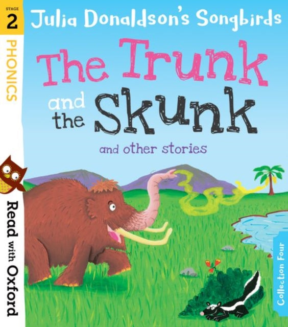 Read with Oxford: Stage 2: Julia Donaldson's Songbirds: The Trunk and The Skunk and Other Stories - Book from The Bookhouse Broughty Ferry- Just £10.99! Shop now