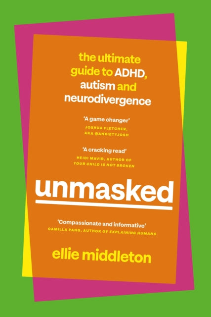 UNMASKED : The Ultimate Guide to ADHD, Autism and Neurodivergence - Book from The Bookhouse Broughty Ferry- Just £16.99! Shop now