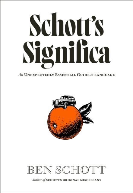 Schott’s Significa : An Unexpectedly Essential Guide to Language - Book from The Bookhouse Broughty Ferry- Just £22! Shop now