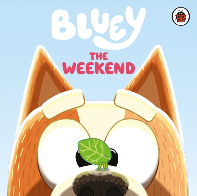 Bluey: The Weekend - Book from The Bookhouse Broughty Ferry- Just £6.99! Shop now