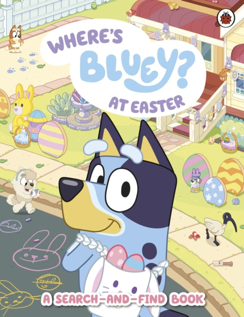 Bluey: Where's Bluey at Easter? - Book from The Bookhouse Broughty Ferry- Just £7.99! Shop now