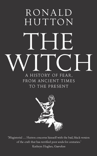 The Witch : A History of Fear, from Ancient Times to the Present - Book from The Bookhouse Broughty Ferry- Just £12.99! Shop now