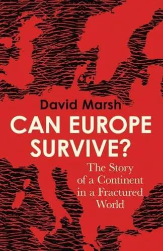 Can Europe Survive? : The Story of a Continent in a Fractured World - Book from The Bookhouse Broughty Ferry- Just £20! Shop now