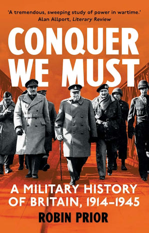 Conquer We Must : A Military History of Britain, 1914-1945 - Book from The Bookhouse Broughty Ferry- Just £14.99! Shop now