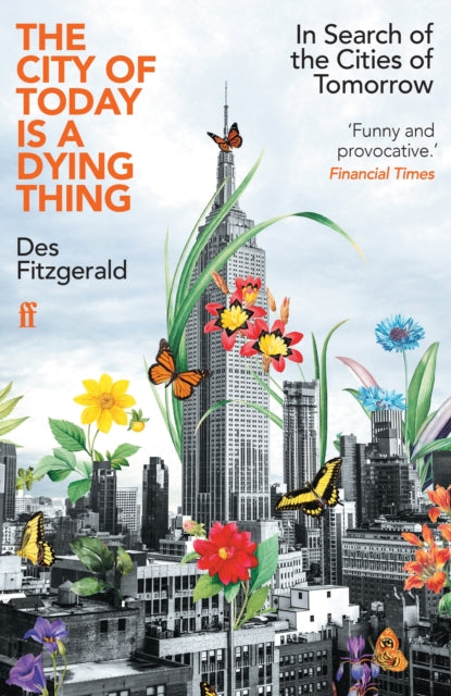 The City of Today is a Dying Thing : In Search of the Cities of Tomorrow - Book from The Bookhouse Broughty Ferry- Just £9.99! Shop now