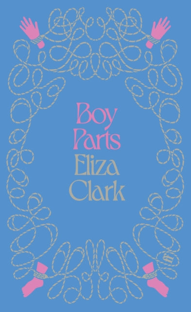 Boy Parts : From the author of PENANCE - Book from The Bookhouse Broughty Ferry- Just £15! Shop now