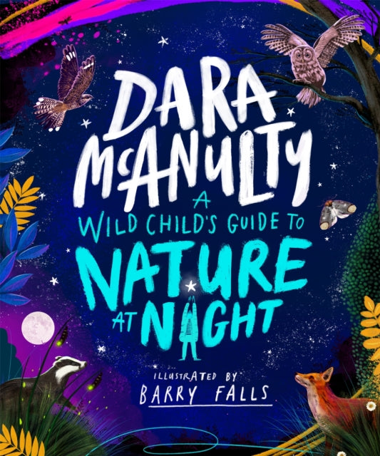 A Wild Child's Guide to Nature at Night - Book from The Bookhouse Broughty Ferry- Just £14.99! Shop now
