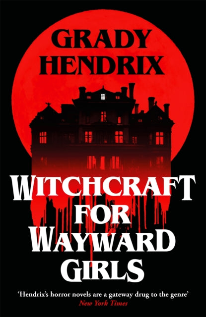 Witchcraft for Wayward Girls : The next deliciously dark and hilarious novel from the horror master - SIGNED EDITION - Book from The Bookhouse Broughty Ferry- Just £19.80! Shop now