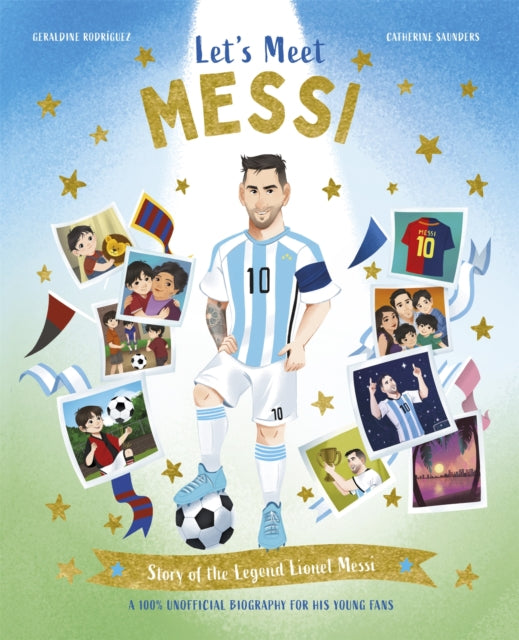 Let's Meet Messi : Story of the Legend Lionel Messi: A 100% Unofficial Biography for His Young Fans - Book from The Bookhouse Broughty Ferry- Just £9.99! Shop now