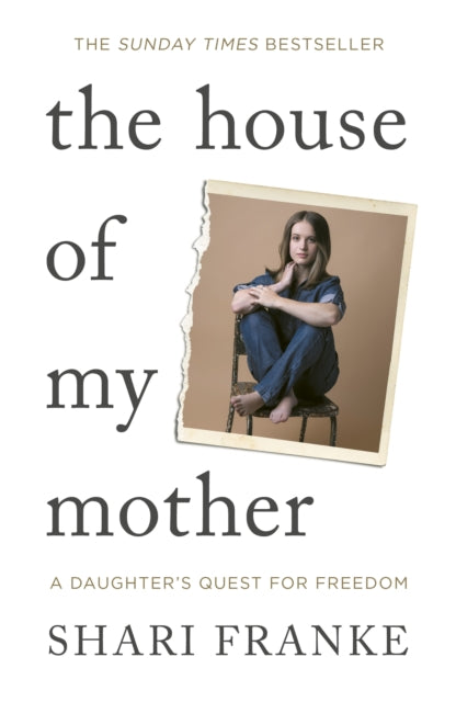 The House of My Mother : The Sunday Times bestselling memoir about a daughter's quest for freedom - Book from The Bookhouse Broughty Ferry- Just £10.99! Shop now
