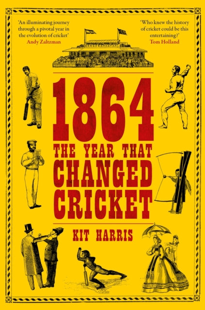 1864: The Year That Changed Cricket - Book from The Bookhouse Broughty Ferry- Just £14.99! Shop now