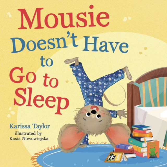 Mousie Doesn't Have to Go to Sleep - Book from The Bookhouse Broughty Ferry- Just £7.99! Shop now