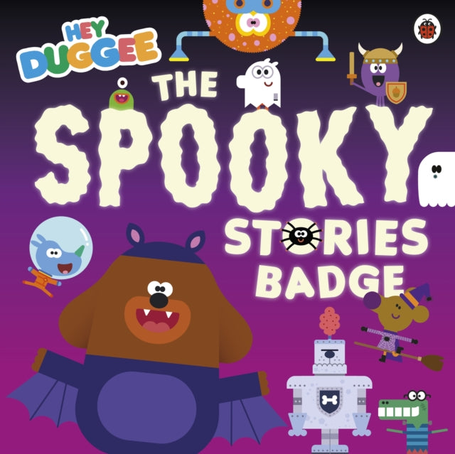 Hey Duggee: The Spooky Stories Badge - Book from The Bookhouse Broughty Ferry- Just £7.99! Shop now