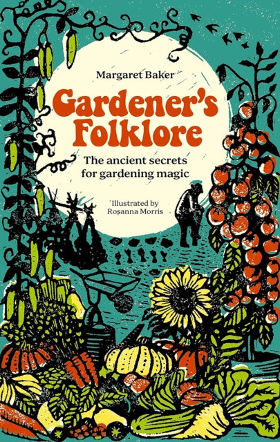 Gardener'S Folklore : The Ancient Secrets for Gardening Magic - Book from The Bookhouse Broughty Ferry- Just £14.99! Shop now