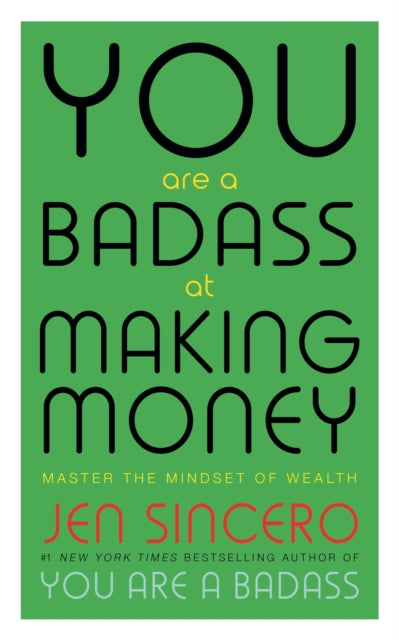 You Are a Badass at Making Money : Master the Mindset of Wealth: Learn how to save your money with one of the worlds most exciting self help authors - Book from The Bookhouse Broughty Ferry- Just £10.99! Shop now