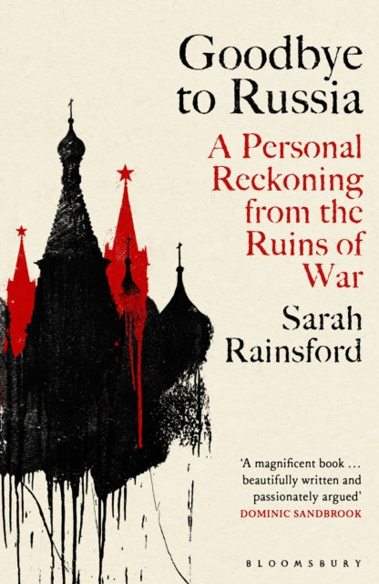 Goodbye to Russia : A Personal Reckoning from the Ruins of War - Book from The Bookhouse Broughty Ferry- Just £10.99! Shop now