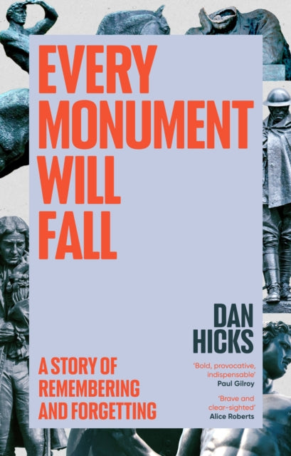 Every Monument Will Fall : A Story of Remembering and Forgetting - Book from The Bookhouse Broughty Ferry- Just £25! Shop now