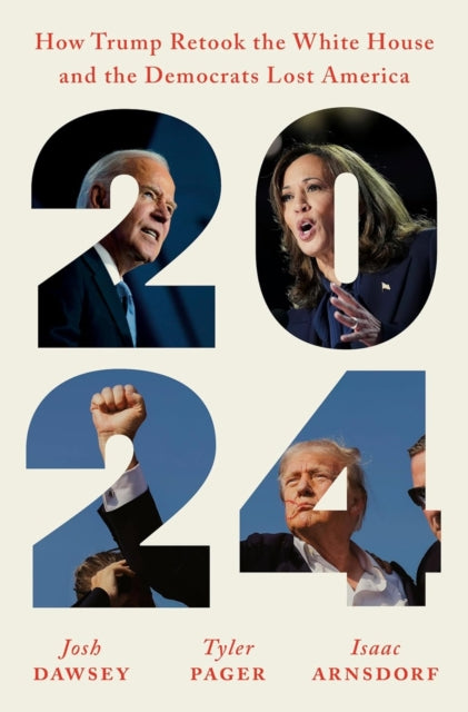 2024 : How Trump Retook the White House and the Democrats Lost America - Book from The Bookhouse Broughty Ferry- Just £25! Shop now