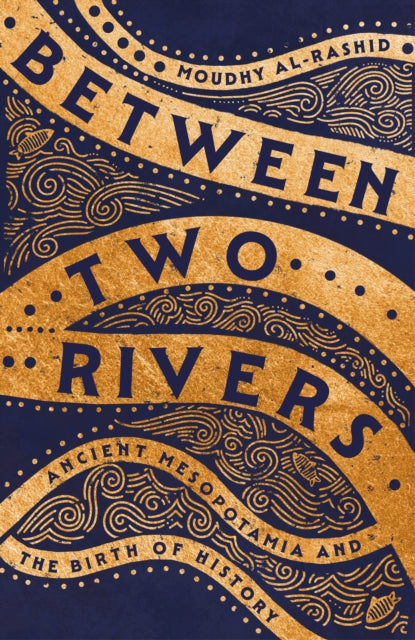 Between Two Rivers - Book from The Bookhouse Broughty Ferry- Just £25! Shop now
