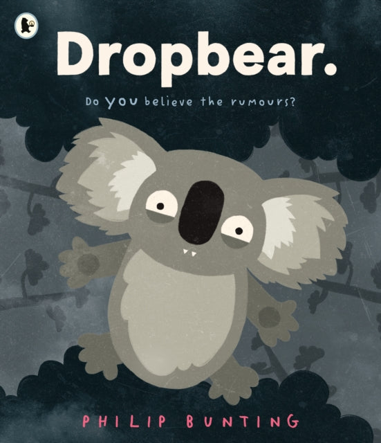 Dropbear : Do YOU believe the rumours? A brilliantly thrilling and funny picture book for ages 3+ - Book from The Bookhouse Broughty Ferry- Just £7.99! Shop now
