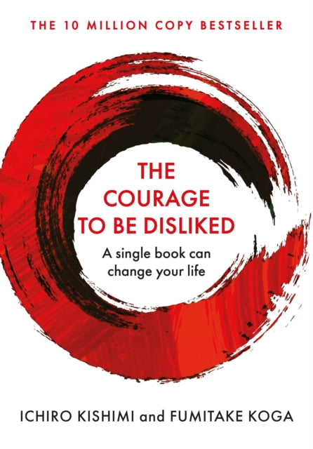 The Courage To Be Disliked - Book from The Bookhouse Broughty Ferry- Just £10.99! Shop now