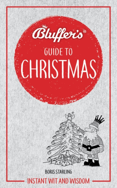 Bluffer's Guide to Christmas : Instant wit and wisdom - Book from The Bookhouse Broughty Ferry- Just £6.99! Shop now