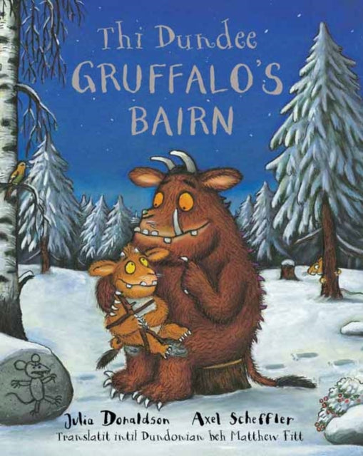 Thi Dundee Gruffalos Bairn : The Gruffalos Child in Dundee Scots - Book from The Bookhouse Broughty Ferry- Just £7.99! Shop now