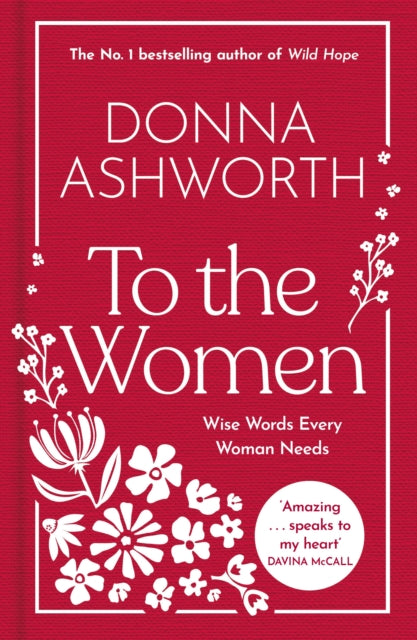 To the Women: The New Collection : Wise Words Every Woman Needs - Book from The Bookhouse Broughty Ferry- Just £12.99! Shop now