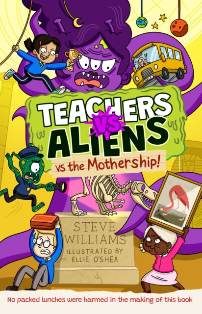 Teachers vs Aliens vs the Mothership! - Book from The Bookhouse Broughty Ferry- Just £7.99! Shop now