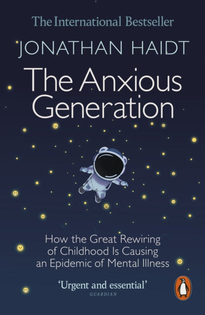 The Anxious Generation : How the Great Rewiring of Childhood Is Causing an Epidemic of Mental Illness - Book from The Bookhouse Broughty Ferry- Just £10.99! Shop now
