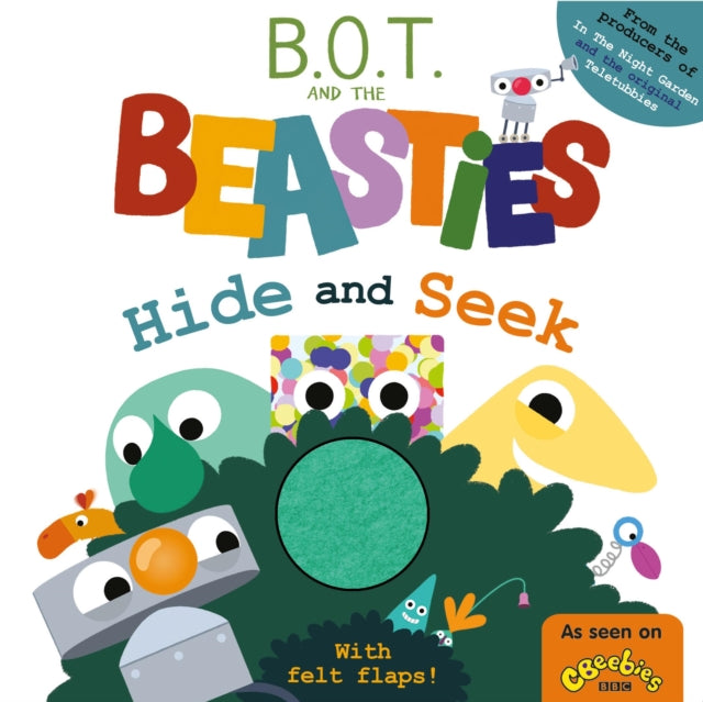 B.O.T. and the Beasties Hide and Seek (Felt Flaps) - Book from The Bookhouse Broughty Ferry- Just £7.99! Shop now