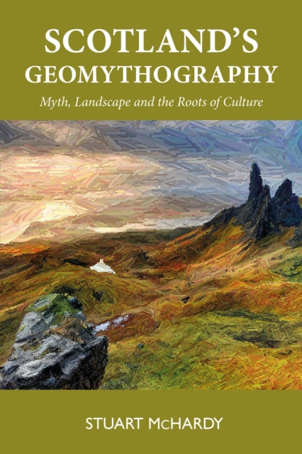 Scotland's Geomythography - Book from The Bookhouse Broughty Ferry- Just £8.99! Shop now