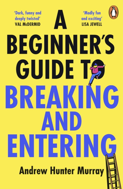A Beginner’s Guide to Breaking and Entering - SIGNED EDITION - Book from The Bookhouse Broughty Ferry- Just £8.99! Shop now
