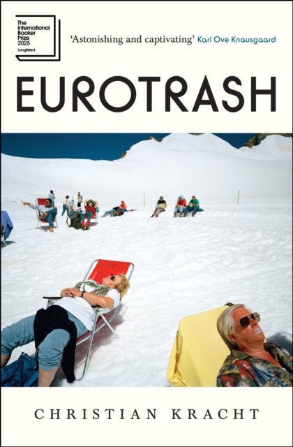 Eurotrash : Longlisted for the International Booker Prize 2025 - Book from The Bookhouse Broughty Ferry- Just £12.99! Shop now