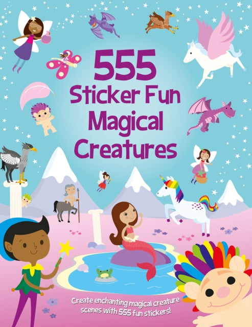 555 Sticker Fun Magical Creatures - Book from The Bookhouse Broughty Ferry- Just £6.99! Shop now