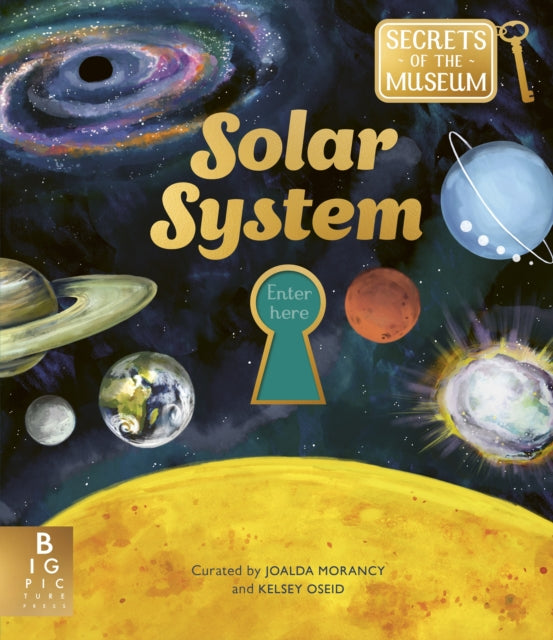 Secrets of the Museum: Solar System : A collectable non-fiction series for younger readers, from the team behind the bestselling Welcome to the Museum - Book from The Bookhouse Broughty Ferry- Just £14.99! Shop now