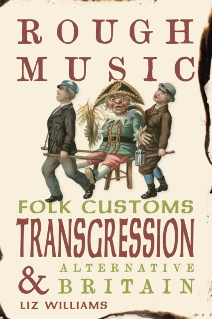 Rough Music : Folk Customs, Transgression and Alternative Britain - Book from The Bookhouse Broughty Ferry- Just £15.99! Shop now
