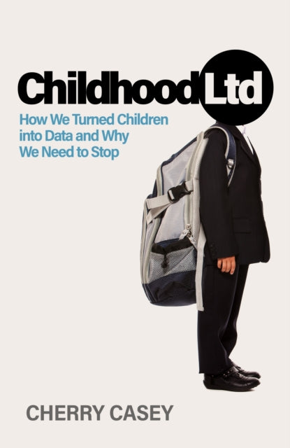 Childhood Ltd : How We Turned Children into Data and Why We Need to Stop - Book from The Bookhouse Broughty Ferry- Just £20! Shop now