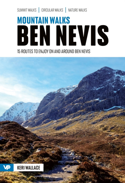 Mountain Walks Ben Nevis : 15 routes to enjoy on and around Ben Nevis - Book from The Bookhouse Broughty Ferry- Just £14.95! Shop now