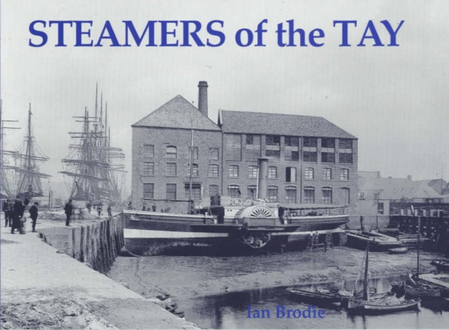 Steamers of the Tay - Book from The Bookhouse Broughty Ferry- Just £10! Shop now