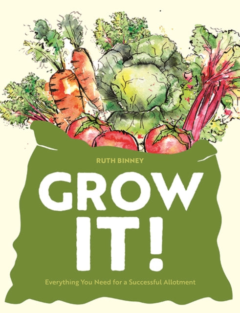 Grow It! : Everything You Need for a Successful Allotment - Book from The Bookhouse Broughty Ferry- Just £16.99! Shop now
