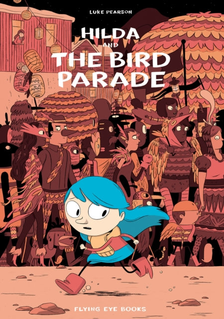 Hilda and the Bird Parade - Book from The Bookhouse Broughty Ferry- Just £8.99! Shop now
