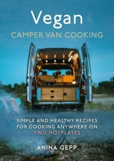 Vegan Camper Van Cooking - Book from The Bookhouse Broughty Ferry- Just £20! Shop now