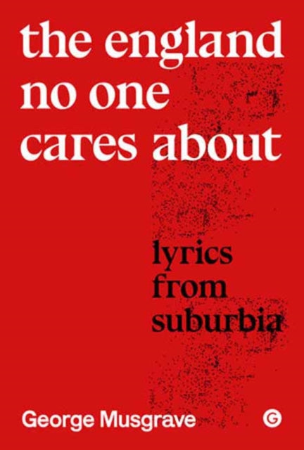 The England No One Cares About - Book from The Bookhouse Broughty Ferry- Just £36! Shop now