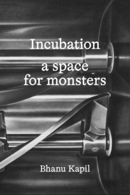 Incubation : a space for monsters - Book from The Bookhouse Broughty Ferry- Just £12! Shop now